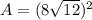 A=(8\sqrt{12})^2