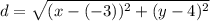 d=\sqrt{(x-(-3))^2+(y-4)^2}