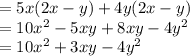 =5x(2x-y)+4y(2x-y)\\=10x^2-5xy+8xy-4y^2\\=10x^2+3xy-4y^2