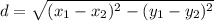 d=\sqrt{(x_{1}-x_{2})^{2}-(y_{1}-y_{2})^{2}}