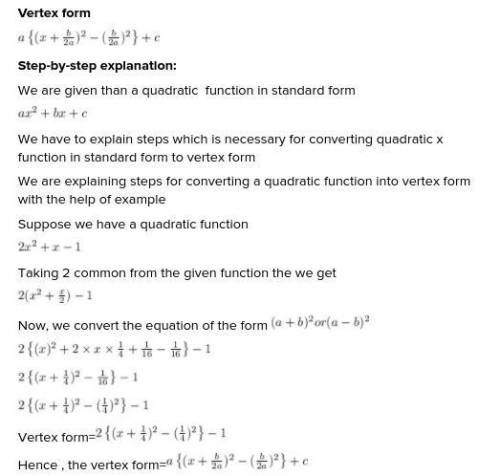 Need help ASAP! Explain the steps necessary to convert a quadratic function in standard form to vert
