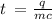 t \:  =  \frac{q}{mc}