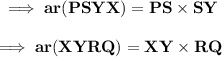 \bf\implies ar(PSYX)= PS\times SY \\\\\bf\implies ar(XYRQ) = XY\times RQ