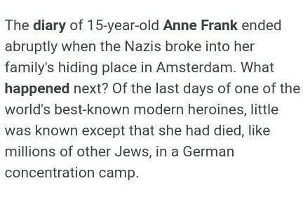 Write a new ending to the diary of Anne frank (who answer i will give them a brainlist)