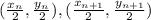 (\frac{x_n}{2}, \frac{y_n}{2}) , (\frac{x_{n+1}}{2}, \frac{y_{n+1}}{2})