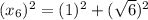 (x_6)^2=(1)^2+(\sqrt{6})^2