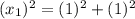 (x_1)^2=(1)^2+(1)^2