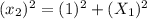 (x_2)^2=(1)^2+(X_1)^2
