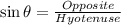 \sin \theta =\frac{Opposite}{Hyotenuse}