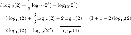 3\log_{12}(2)+\dfrac{1}{3}\log_{12}(2^3)-\log_{12}(2^2)\\\\=3\log_{12}(2)+\dfrac{3}{3}\log_{12}(2)-2\log_{12}(2)=(3+1-2)\log_{12}(2)\\\\=2\log_{12}(2)=\log_{12}(2^2)=\boxed{\log_{12}(4)}