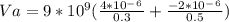 Va =9*10^9(\frac{4*10^_-_6}{0.3} +\frac{-2*10^_-_6}{0.5} )