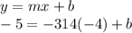 y=mx+b\\-5=-314(-4)+b