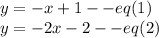 y = -x + 1--eq(1)\\y = -2x - 2--eq(2)