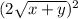 (2\sqrt{x+y} )^{2}