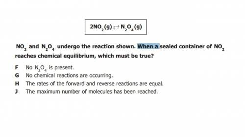 No2 and n2o4 undergo the reaction shown. when a sealed container of no2 reaches chemical equilibrium