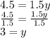 4.5=1.5y\\\frac{4.5}{1.5} =\frac{1.5y}{1.5} \\3=y