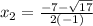 x_2=\frac{-7-\sqrt{17}}{2\left(-1\right)}