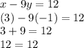 x-9y=12\\(3)-9(-1) = 12\\3 + 9 = 12\\12 = 12