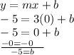 y = mx + b \\  - 5 =  3(0) + b \\ - 5 = 0 + b \\ \frac{  -  0 =  -  0 \: \: \: \: \: }{ - 5 = b}