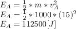 E_{A}=\frac{1}{2}*m*v_{A}^{2}  \\E_{A}=\frac{1}{2} *1000*(15)^{2} \\E_{A}=112500[J]