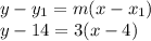 y-y_1=m(x-x_1)\\y-14=3(x-4)