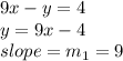 9x-y=4\\&#10;y=9x-4\\&#10;slope=m_1=9