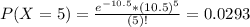P(X = 5) = \frac{e^{-10.5}*(10.5)^{5}}{(5)!} = 0.0293