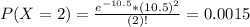 P(X = 2) = \frac{e^{-10.5}*(10.5)^{2}}{(2)!} = 0.0015