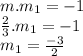 m.m_1 = -1\\\frac{2}{3}.m_1 = -1\\m_1 = \frac{-3}{2}