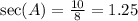 \sec(A)  =  \frac{10}{8}  = 1.25