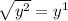 \sqrt{y^2} = y^1