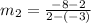 m_2 = \frac{-8 - 2}{2 - (-3)}