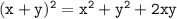 \tt{(x+y)^2=x^2+y^2+2xy  }