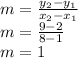 m = \frac{y_2-y_1}{x_2-x_1}\\m = \frac{9-2}{8-1}\\m = 1