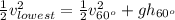\frac{1}{2}v_{lowest}^{2}=\frac{1}{2}v_{60^{o}}^{2}+gh_{60^{o}}
