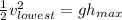 \frac{1}{2}v_{lowest}^{2}=gh_{max}
