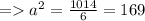 = a^{2} =\frac{1014}{6} = 169