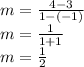 m =  \frac{ 4 - 3}{1 - ( - 1)}  \\ m =  \frac{1}{1 + 1}  \\ m =  \frac{1}{2}