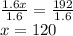 \frac{1.6x}{1.6}=\frac{192}{1.6}\\x=120