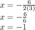 x=-\frac{6}{2(3)}\\x=-\frac{6}{6}\\x=-1