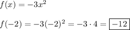 f(x)=-3x^2\\\\f(-2)=-3(-2)^2=-3\cdot4=\boxed{-12}