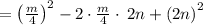 =\left(\frac{m}{4}\right)^2-2\cdot \frac{m}{4}\cdot \:2n+\left(2n\right)^2