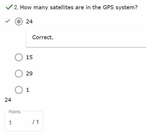 How many satellites are in the GPS system?
24
15
1
29