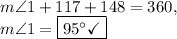 m\angle 1+117+148=360,\\m\angle 1=\fbox{$95^{\circ}\checkmark$}
