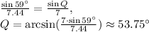 \frac{\sin59^{\circ}}{7.44}=\frac{\sin Q}{7},\\Q=\arcsin( \frac{7\cdot \sin 59^{\circ}}{7.44})\approx 53.75^{\circ}
