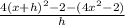 \frac{4(x+h)^2-2-(4x^2-2)}{h}