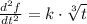 \frac{d^{2}f}{dt^{2}} = k\cdot \sqrt[3] {t}