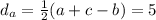 d_{a}=\frac{1}{2}(a+c-b)=5