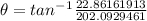 \theta=tan^-^1\frac{22.86161913}{202.0929461}