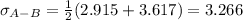 \sigma _{A-B}=\frac{1}{2} (2.915+3.617)=3.266